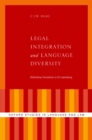Image for Legal Integration and Language Diversity: Rethinking Translation in Eu Lawmaking