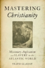 Image for Mastering Christianity