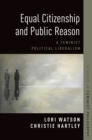 Image for Equal Citizenship and Public Reason: A Feminist Political Liberalism