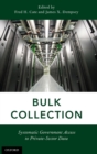 Image for Bulk collection  : systematic government access to private-sector data