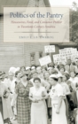 Image for Politics of the pantry  : housewives, food, and consumer protest in twentieth-century America