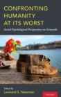 Image for Confronting humanity at its worst  : social psychological perspectives on genocide