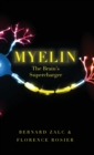 Image for Myelin  : the brain&#39;s supercharger