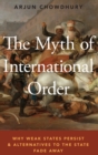 Image for The Myth of International Order