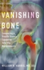 Image for Vanishing bone  : conquering a stealth disease caused by total hip replacements