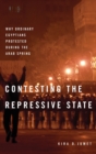 Image for Contesting the repressive state  : why ordinary Egyptians protested during the Arab Spring