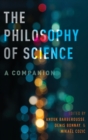 Image for The philosophy of science  : a companion