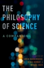 Image for Philosophy of Science: A Companion