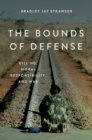 Image for Bounds of Defense: Killing, Moral Responsibility, and War