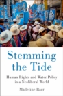 Image for Stemming the Tide: Human Rights and Water Policy in a Neoliberal World