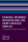Image for Evidence-informed interventions for court-involved families  : promoting healthy coping and development