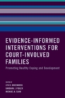 Image for Evidence-informed interventions for court-involved families: promoting healthy coping and development