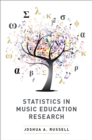 Image for Statistics in music education research: a reference for researchers,teachers,and students