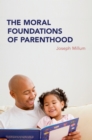 Image for The moral foundations of parenthood