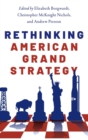 Image for Rethinking American Grand Strategy