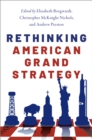 Image for Rethinking American grand strategy