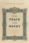 Image for For peace and money  : French and British finance in the service of tsars and commissars