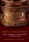 Image for Arts of Allusion: Object, Ornament, and Architecture in Medieval Islam