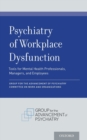 Image for Psychiatry of workplace dysfunction  : tools for mental health professionals, managers, and employees