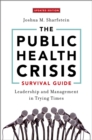 Image for Public Health Crisis Survival Guide: Leadership and Management in Trying Times