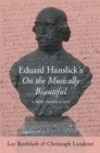 Image for Eduard Hanslick&#39;s On the Musically Beautiful: A New Translation