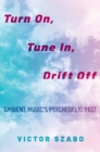 Image for Turn on, tune in, drift off  : ambient music&#39;s psychedelic past