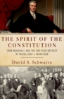 Image for The Spirit of the Constitution: John Marshall and the 200-Year Odyssey of McCulloch V. Maryland