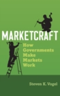 Image for Marketcraft  : how governments make markets work