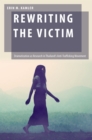 Image for Rewriting the Victim: Dramatization as Research in Thailand&#39;s Anti-Trafficking Movement