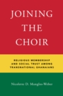 Image for Joining the choir: religious memberships and social trust among transnational Ghanaians