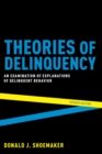 Image for Theories of delinquency: an examination of explanations of delinquent behavior