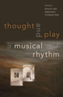 Image for Thought and play in musical rhythm  : Asian, African, and Euro-American perspectives