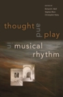 Image for Thought and Play in Musical Rhythm: Asian, African, and Euro-American Perspectives