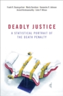 Image for Deadly Justice: A Statistical Portrait of the Death Penalty