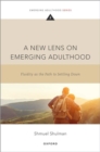 Image for A new lens on emerging adulthood  : fluidity as the path to settling down