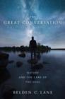Image for The great conversation  : nature and the care of the soul