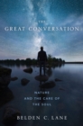 Image for Great Conversation: Nature and the Care of the Soul