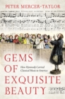 Image for Gems of Exquisite Beauty: How Hymnody Carried Classical Music to America