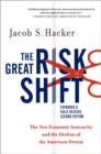 Image for The great risk shift  : the new economic insecurity and the decline of the American Dream