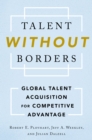 Image for Talent Without Borders: Global Talent Acquisition for Competitive Advantage