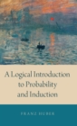 Image for A logical introduction to probability and induction