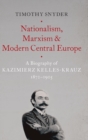 Image for Nationalism, Marxism, and Modern Central Europe