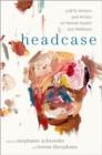 Image for Headcase  : LGBTQ writers &amp; artists on mental health and wellness
