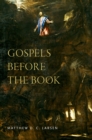 Image for Gospels Before the Book