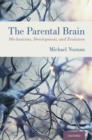 Image for The parental brain: mechanisms, development, and evolution