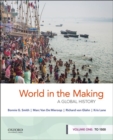 Image for World in the Making : A Global History, Volume One: To 1500