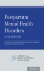 Image for Postpartum Mental Health Disorders: A Casebook