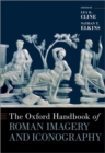 Image for The Oxford handbook of Roman imagery and iconography