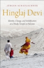 Image for Hinglaj Devi: Identity, Change, and Solidification at a Hindu Temple in Pakistan