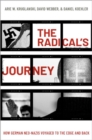 Image for The radical&#39;s journey  : how German Neo-Nazis voyaged to the edge and back